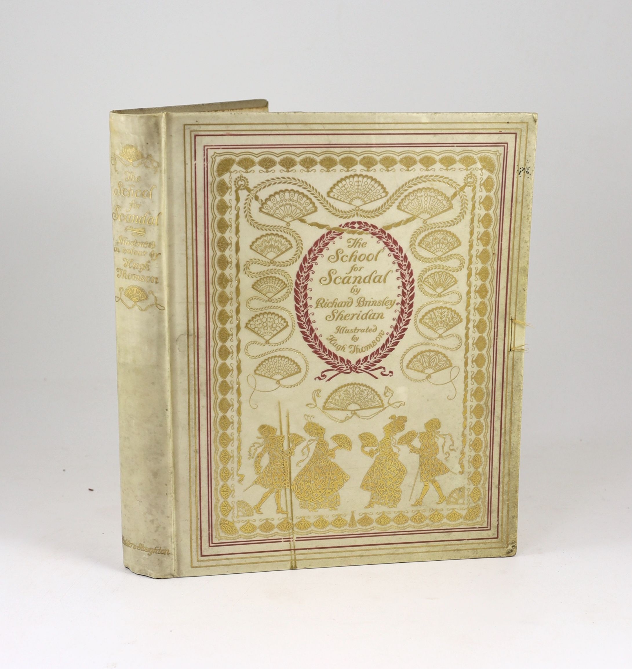 Sheridan, Richard Brinsley - The School for Scandal,de luxe edition, one of 350, signed and illustrated with 25 tipped-in colour plates by Hugh Thomson, folio, pictorial gilt vellum, Hodder and Stoughton, London, c.1911